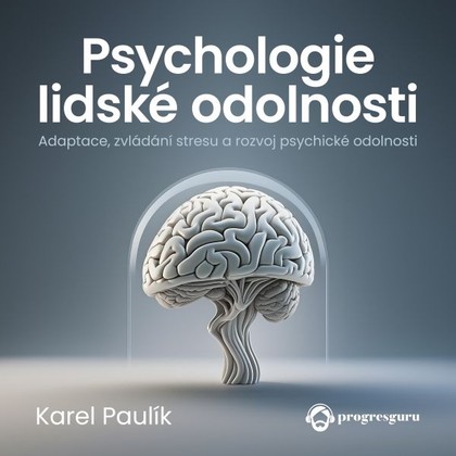 Mluvené slovo Psychologie lidské odolnosti
