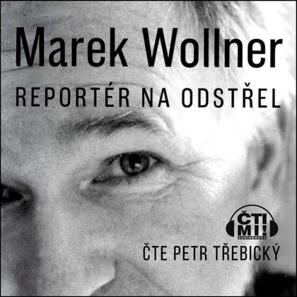Mluvené slovo Marek Wollner - Reportér na odstřel
