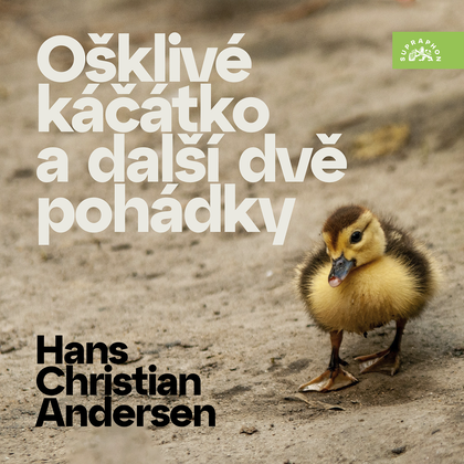 Mluvené slovo Hans Christian Andersen Ošklivé káčátko a další dvě pohádky