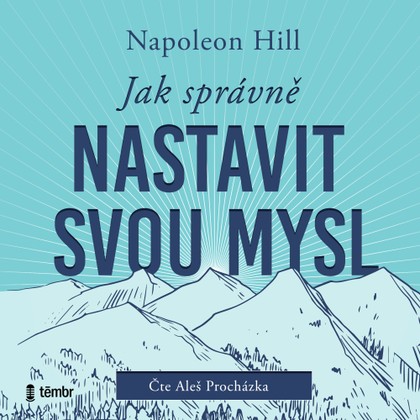 Mluvené slovo Jak správně nastavit svou mysl