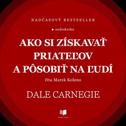 Mluvené slovo Ako si získavať priateľov a pôsobiť na ľudí