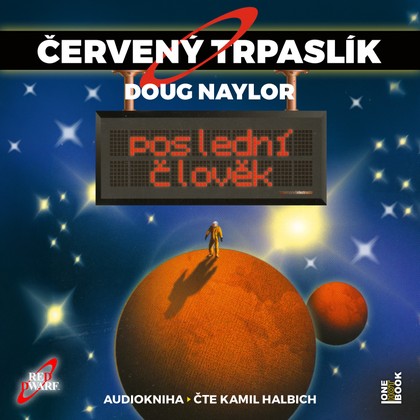 Mluvené slovo ČERVENÝ TRPASLÍK 3: Poslední člověk