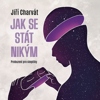 Mluvené slovo Jak se stát nikým: Probuzení pro skeptiky