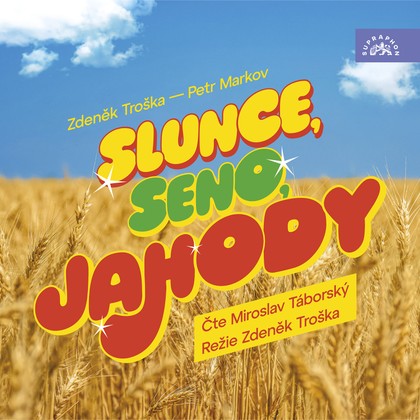 Mluvené slovo Slunce, seno, jahody