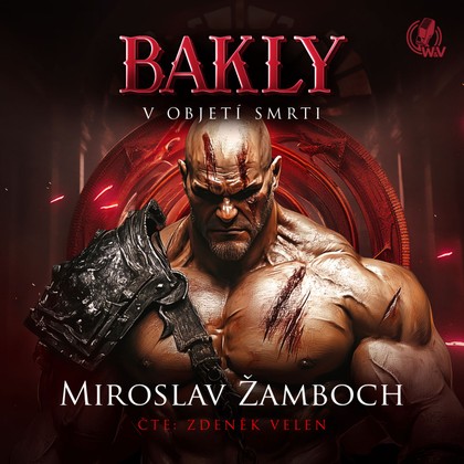 Mluvené slovo BAKLY – V objetí smrti