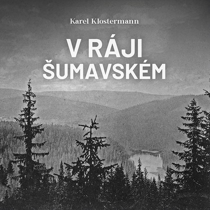 Mluvené slovo V ráji šumavském