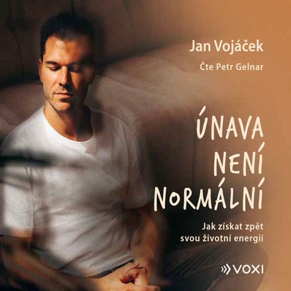 Mluvené slovo Jan Vojáček: Únava není normální