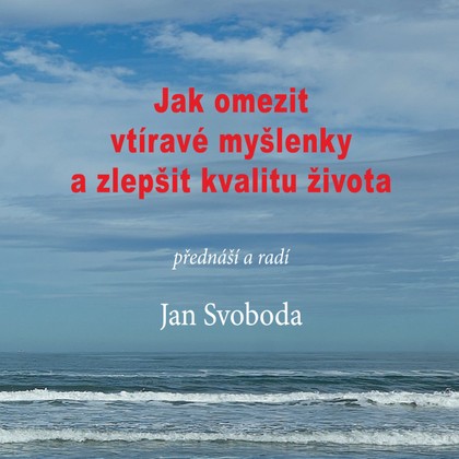 Mluvené slovo Jak omezit vtíravé myšlenky a zlepšit kvalitu života