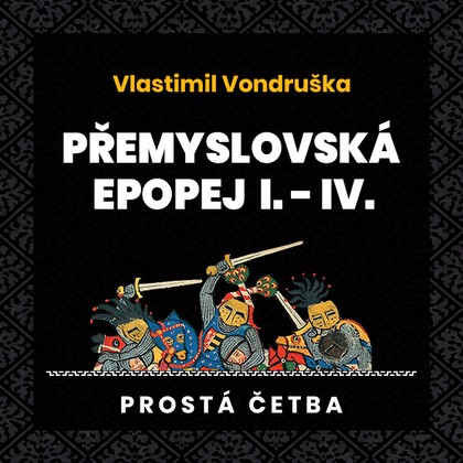 Mluvené slovo Přemyslovská epopej I.-IV.