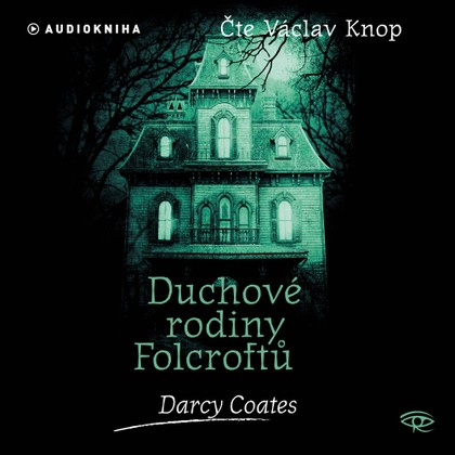 Mluvené slovo Duchové rodiny Folcroftů