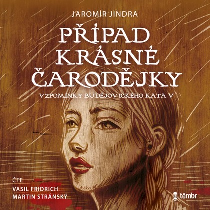 Mluvené slovo Případ krásné čarodějky - Vzpomínky budějovického kata