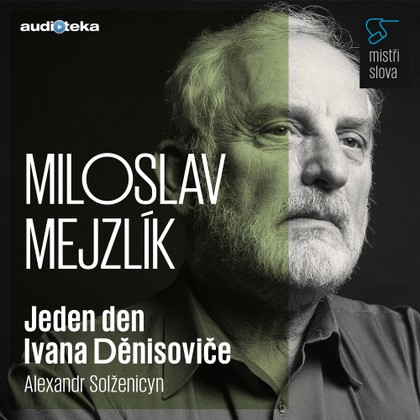 Mluvené slovo Jeden den Ivana Děnisoviče - Mistři slova