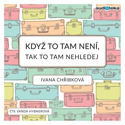 Mluvené slovo Když to tam není, tak to tam nehledej