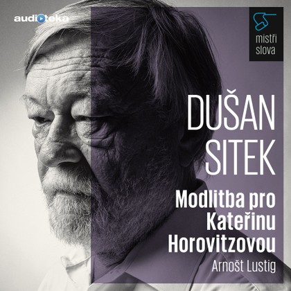 Mluvené slovo Modlitba pro Kateřinu Horovitzovou - Mistři slova