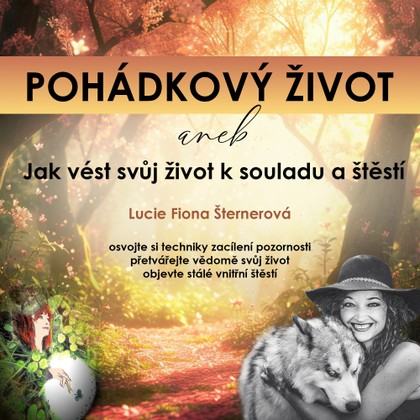 Mluvené slovo Pohádkový život aneb Jak vést svůj život k souladu a štěstí