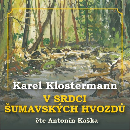 Mluvené slovo V srdci šumavských hvozdů