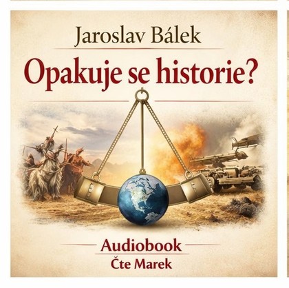 Mluvené slovo Opakuje se historie?