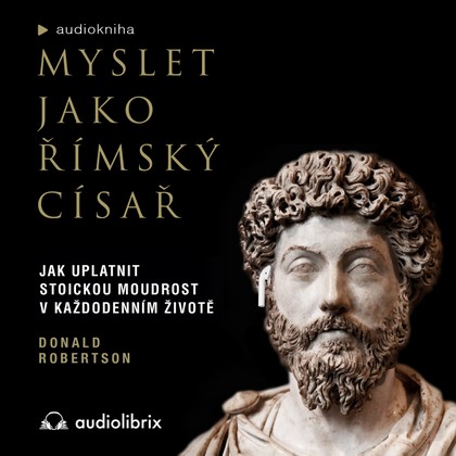 Mluvené slovo Myslet jako římský císař