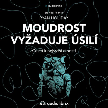 Mluvené slovo Moudrost vyžaduje úsilí