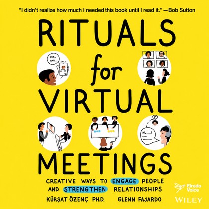 Mluvené slovo Rituals for Virtual Meetings: Creative Ways to Engage People and Strengthen Relationships