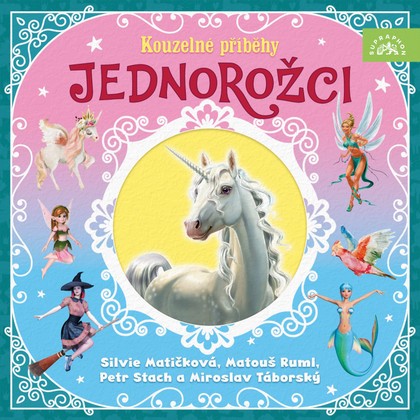 Mluvené slovo Jednorožci – Kouzelné příběhy