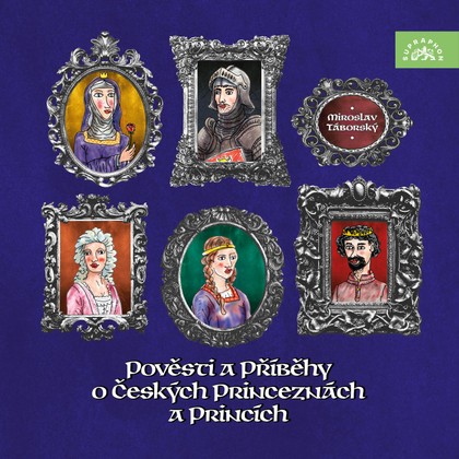 Mluvené slovo Pověsti a příběhy o českých princeznách a princích