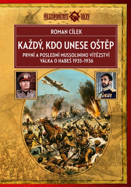 E-kniha Každý, kdo unese oštěp: První a poslední Mussoliniho vítězství, válka o Habeš 1935–1936