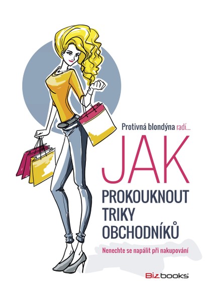 E-kniha Protivná blondýna radí, jak prokouknout triky obchodníků