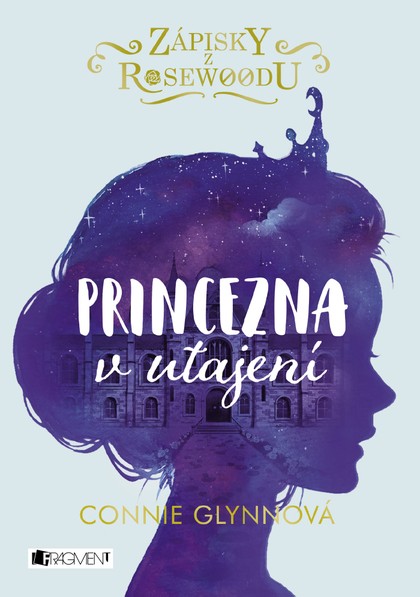 E-kniha Zápisky z Rosewoodu - Princezna v utajení