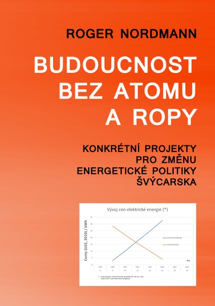 E-kniha Budoucnost bez atomu a ropy - Konkrétní projekty pro změnu energetické politiky Švýcarska