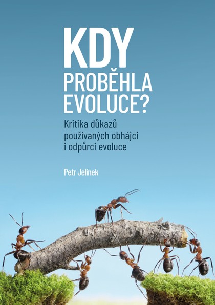 E-kniha Kdy proběhla evoluce? Kritika důkazů používaných obhájci i odpůrci evoluce
