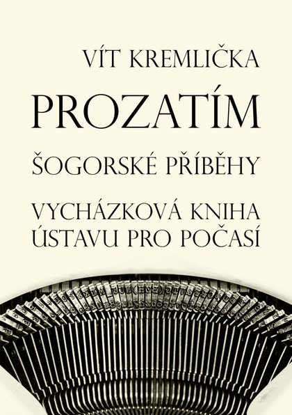 E-kniha Prozatím - Šogorské příběhy / Vycházková kniha ústavu pro počasí