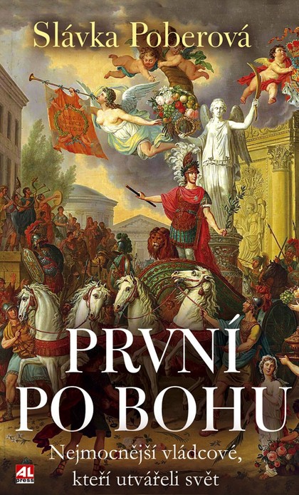 E-kniha První po Bohu - nejmocnější vládcové, kteří utvářeli svět