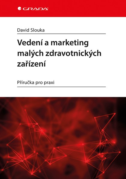 E-kniha Vedení a marketing malých zdravotnických zařízení