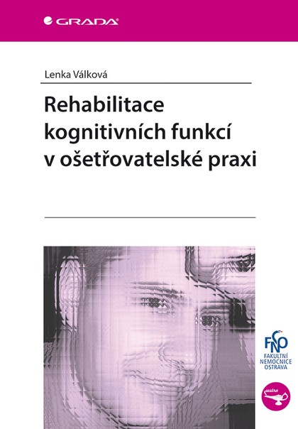 E-kniha Rehabilitace kognitivních funkcí v ošetřovatelské praxi