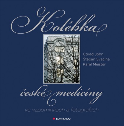E-kniha Kolébka české medicíny ve vzpomínkách a fotografiích