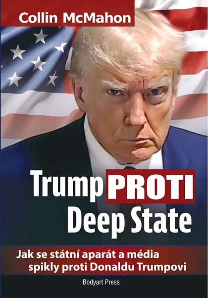 E-kniha Trump proti Deep State: Jak se státní aparát a média spikly proti Donaldu Trumpovi