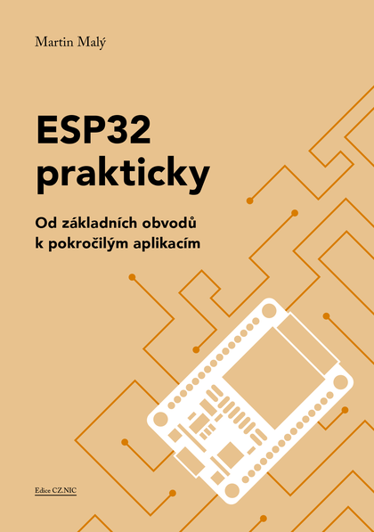 E-kniha ESP32 prakticky: Od základních obvodů k pokročilým aplikacím