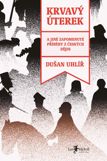 E-kniha Krvavý úterek: a jiné zapomenuté příběhy z českých dějin