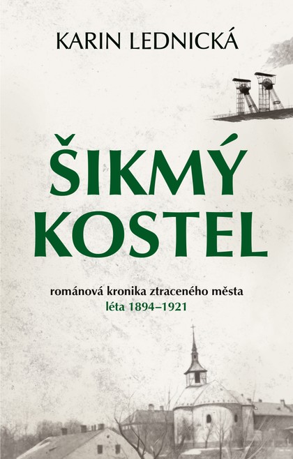 E-kniha Šikmý kostel: románová kronika ztraceného města, léta 1894–1921