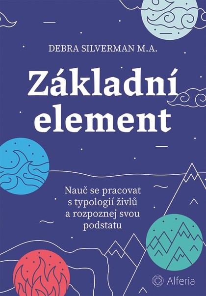E-kniha Základní element: Nauč se pracovat s typologií živlů a rozpoznej svou podstatu