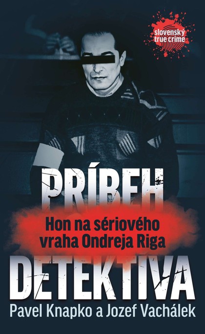 E-kniha Príbeh detektíva.Hon na sériového vraha Ondreja Riga