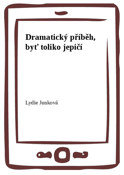 E-kniha Dramatický příběh, byť toliko jepičí