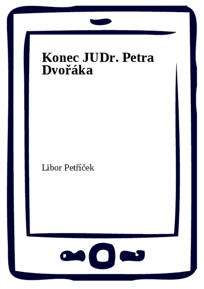 E-kniha Konec JUDr. Petra Dvořáka