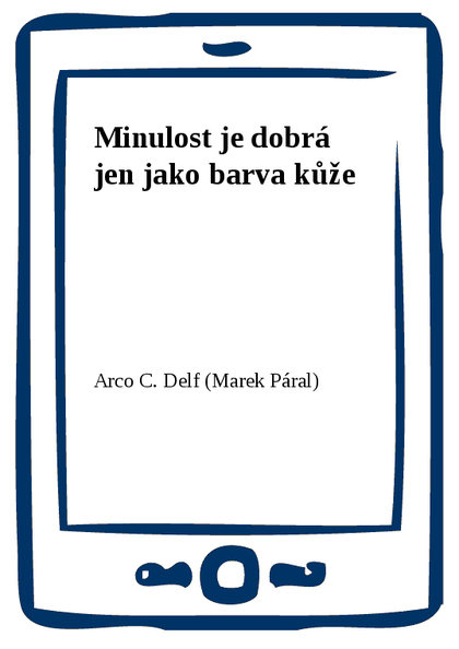 E-kniha Minulost je dobrá jen jako barva kůže