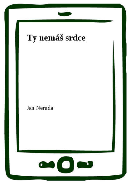E-kniha Ty nemáš srdce