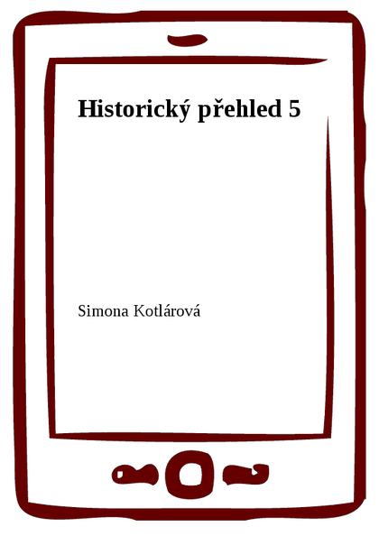 E-kniha Historický přehled 5 - Vláda Přemysla Otakara I. až Václava III