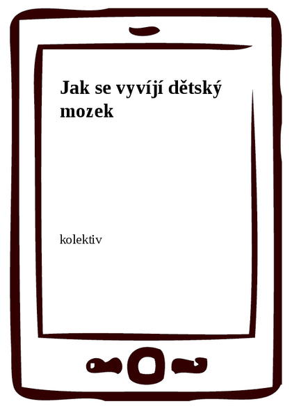 E-kniha Jak se vyvíjí dětský mozek