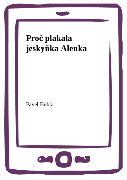 E-kniha Proč plakala jeskyňka Alenka