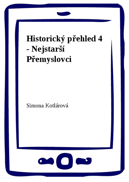 E-kniha Historický přehled 4 - Nejstarší Přemyslovci